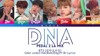 BTS 방탄소년단 – DNA Pedal 2 LA Mix Color Coded LyricsHanRomEngPtBr [upl. by Ariamo540]