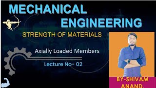 AXIALLY LOADED MEMBERSLEC01SHIVAM ANANDENGINEERING CONCEPT [upl. by Aenej]