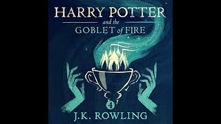 Harry Potter and the Goblet of Fire AUDIOBOOK for JK Rowling [upl. by Hairam]