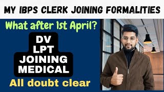 IBPS Clerk Joining Formalities  What after 1st April  DV MEDICAL TRAININGLPT JOINING [upl. by Negriv545]