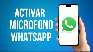 Como Activar El Microfono De WhatsApp En Mi Iphone y Android Si No Funciona [upl. by Onidranreb369]