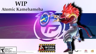 WIP  Atomic Kamehameha [upl. by Aenert440]