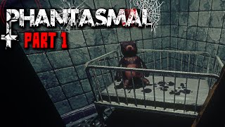 Phantasmal Gameplay  Part 1  The Horror [upl. by Rutan]