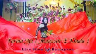 Tarian Api  Manzoor e Khuda   Kaka Crew Dancer  Live show LrRamayan Kalidoni [upl. by Aksehcnarf204]