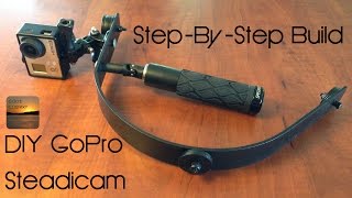 DIY GoPro Steadicam Version 2 StepByStep Build HowTo [upl. by Weathers]