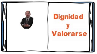 La importancia de tener Dignidad y saber valorarse [upl. by Frida]