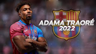 Adama Traoré  Welcome Back to Barcelona  2022ᴴᴰ [upl. by Norrad]