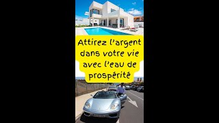 EAU de PROSPERITE pour attirer largent dans votre vie [upl. by Latsirk]