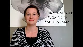 Being a Single Expat Woman in Saudi Arabia  Expats Everywhere [upl. by Gadmann]