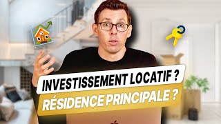 Investissement Locatif ou Résidence Principale  Par Quoi Commencer [upl. by Juliano]