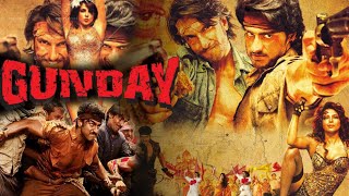 Gunday 2014 Ranveer Singh and Arjun Kapoor Full Movie Facts  Priyanka Chopra  Irfan Khan [upl. by Lundberg]