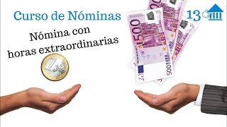 13 Curso de nóminas Nómina con horas extraordinarias [upl. by Durnan299]