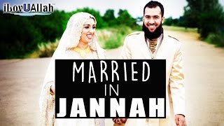 Married In Jannah  Beautiful Hadith [upl. by Nuawed]