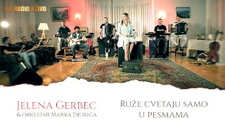 Jelena Gerbec  Ruze cvetaju samo u pesmama  LIVE  orkestar Marka Djukica [upl. by Oyr59]