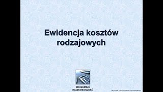 6 Ewidencja kosztów rodzajowych Zrozumieć Rachunkowość [upl. by Walling36]