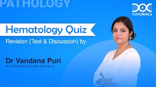 Hematology Quiz by Dr Vandana Puri  Pathology  NEET PG Preparation  DocTutorials [upl. by Nahgen]