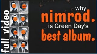 why Nimrod might be Green Days best album Full Video [upl. by Solotsopa]