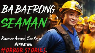 BABAERONG SEAMAN  Kwentong Aswang  True Story [upl. by Leiuqese]