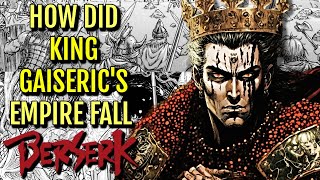 How Did Berserks Most Dangerous Empire Of King Gaiseric Fall  Explored [upl. by Eah385]