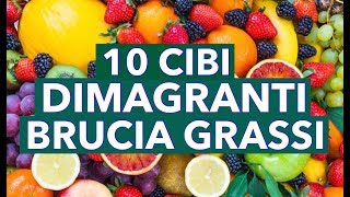 10 CIBI DIMAGRANTI  BRUCIA GRASSI [upl. by Joletta]