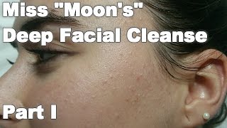 Miss Moons Deep Facial Cleanse  Part I [upl. by Ahsiloc552]