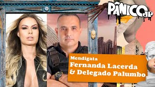 FERNANDA LACERDA MENDIGATA E DELEGADO PALUMBO  PÂNICO  08032024 [upl. by Gilbertina29]