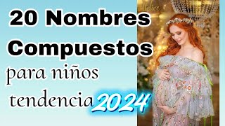 Nombres para niños 2024 Nombres Compuestos Originales [upl. by Sarazen]