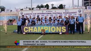 MYNKEN HR SEC SCHOOL TO COMPETE IN INDOFRENCH FOOTBALL TOURNAMENT IN PARIS [upl. by Adeuga]