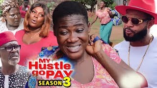 MY HUSTLE GO PAY SEASON 3  Mercy Johnson  New Movie  2019 Latest Nigerian Nollywood Movie [upl. by Yclek]