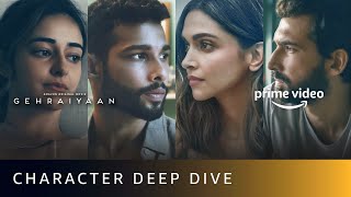 Dive in with the characters of Gehraiyaan  Deepika Siddhant Ananya Dhairya  Shakun Batra [upl. by Tarabar]