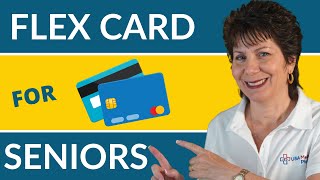 What Is The Flex Card For Seniors [upl. by Nosilla12]