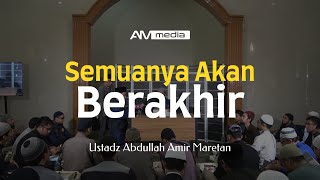 DAUROH AHKAMUL JANAIZ Ustadz Abdullah Amir Maretan  Semuanya Akan Berakhir Sesi 1 [upl. by Rorie521]