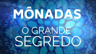 Mônadas O Grande Segredo [upl. by Ojahtnamas]