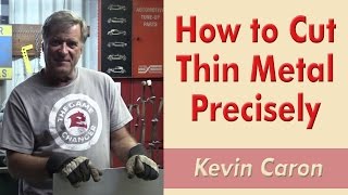 How to Cut Thin Metal Precisely  Kevin Caron [upl. by Asiluj]