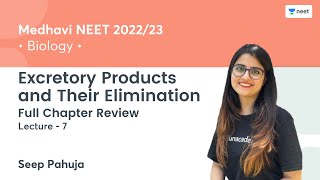 Excretory Products and their Elimination  Full Chapter Review  L7  NEET 202223  Seep Pahuja [upl. by Stilwell178]