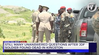 Still Many Unanswered Questions After JDF Soldier Found Dead in Kingston  TVJ News [upl. by Joanie490]