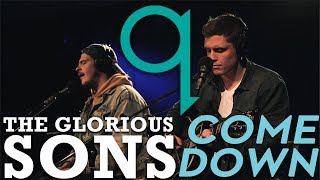 The Glorious Sons  Come Down LIVE [upl. by Thirzi]