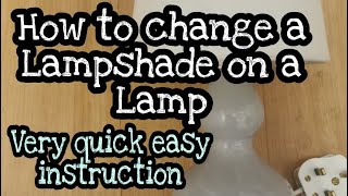 How To Do and Change A Lampshade On A Lamp And The Shade [upl. by Akamahs444]