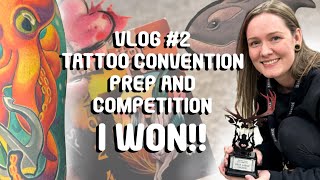 VLOG 2 I WON  Tattoo convention prep and tattoo competition [upl. by Lillian]