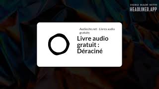 Livre audio gratuit  Déraciné [upl. by Alexine]