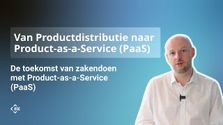 Van Productdistributie naar ProductasaService PaaS Wat betekent het voor jouw bedrijf [upl. by Ezequiel]