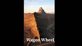 Fenders II  “Wagon Wheel” [upl. by Schnur362]