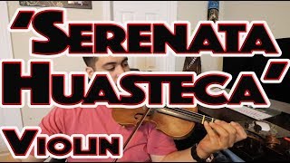 Serenata Huasteca Violin Tutorial [upl. by Annaigroeg854]