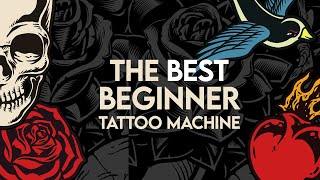 BEST TATTOO MACHINE FOR BEGINNERS [upl. by Artemisa38]