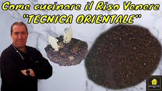 Come cucinare il Riso Venere TECNICA ORIENTALE [upl. by Llerdna590]