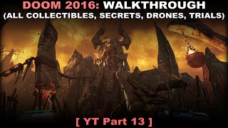 DOOM walkthrough part 13 All collectibles Secrets Drones Trials No commentary [upl. by Nylrebma]