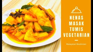 Nenas Masak Tumis  அன்னாசிப்பழம் மசாலா Vegetarian‌‌ [upl. by Esertal]