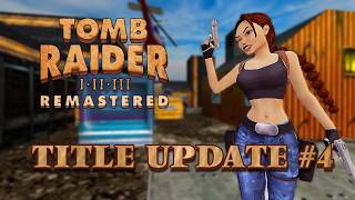 Tomb Raider I  III Remastered  Title Update 4 Patch Notes [upl. by Nathanoj]