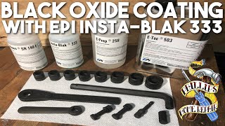 Black Oxide Coating With EPI InstaBlak 333  Great Results at Home [upl. by Elokcin]