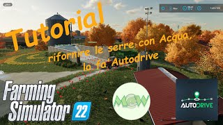 Farming Simulator 22 🚜 Autodrive Tutorial quotRiforniamo le serre con acquaquot [upl. by Aklog]